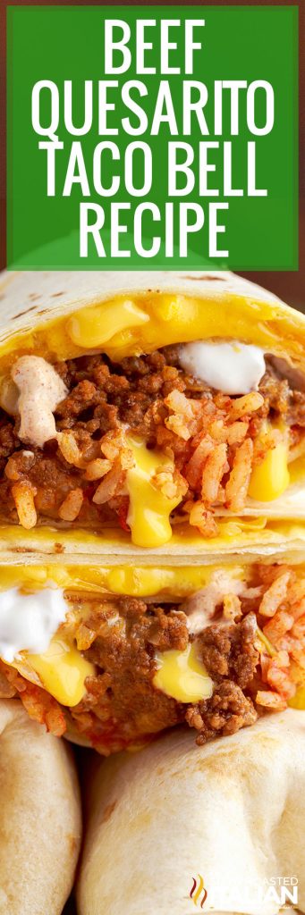 Beef Quesarito Taco Bell Recipe The Slow Roasted Italian