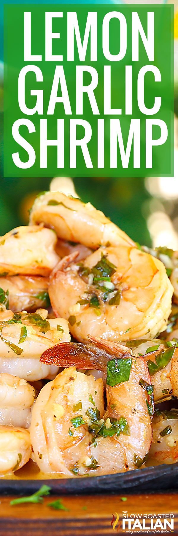 Lemon Garlic Shrimp + Video - The Slow Roasted Italian