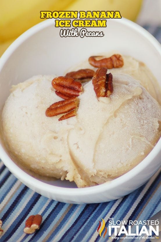 titled: Frozen Banana Ice Cream with Pecans