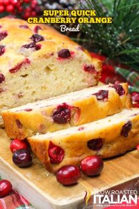 Super Quick Cranberry Orange Bread - The Slow Roasted Italian