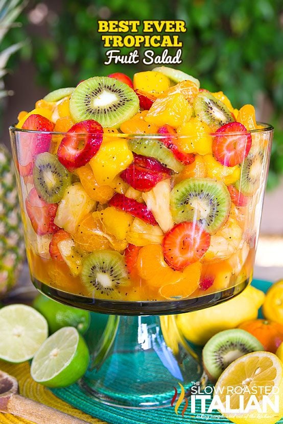 Best Ever Tropical Fruit Salad + Video - The Slow Roasted Italian