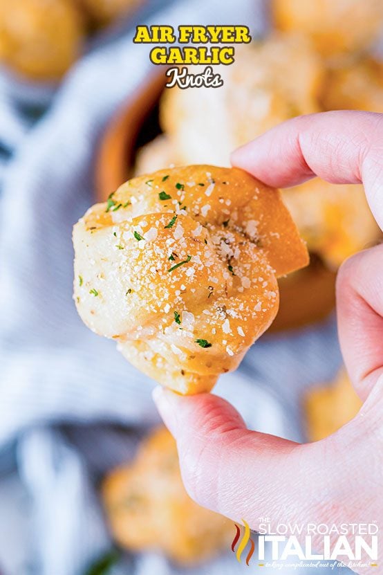 Air Fryer Garlic Knot Recipe + Video - The Slow Roasted Italian
