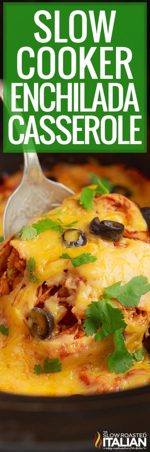 Slow Cooker Enchilada Casserole The Slow Roasted Italian