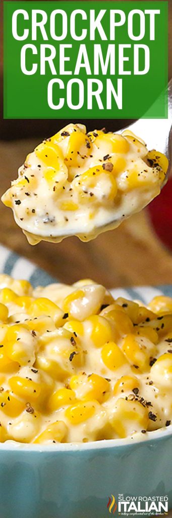 Crockpot Creamed Corn + Video - The Slow Roasted Italian