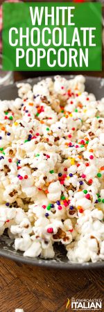 White Chocolate Popcorn - The Slow Roasted Italian