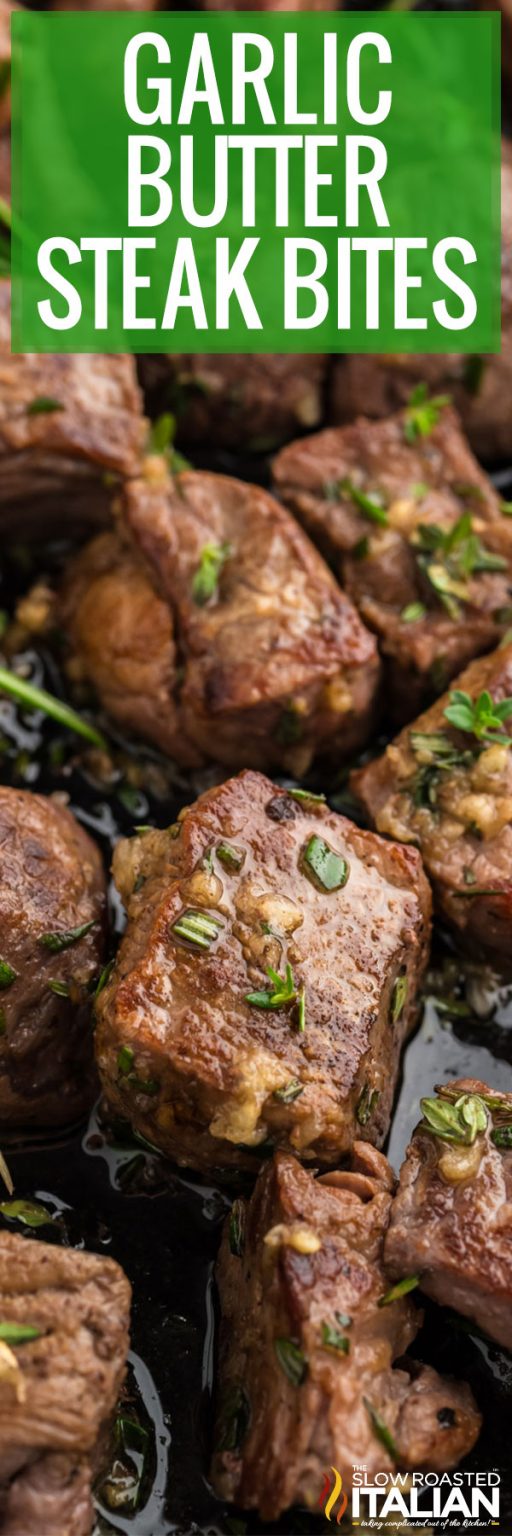 Skillet Garlic Butter Steak Bites - The Slow Roasted Italian