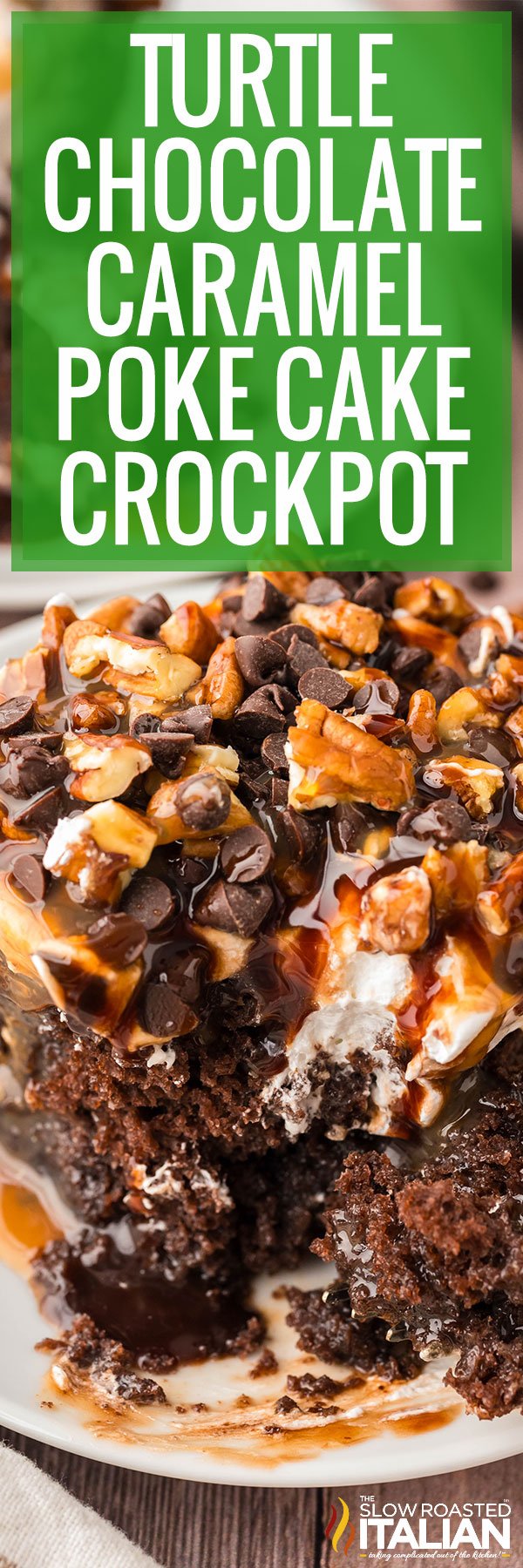 Turtle Chocolate Caramel Poke Cake Crockpot Recipe - PIN